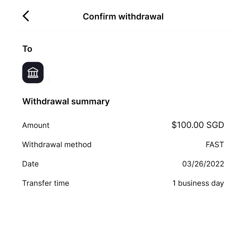 Step #2: Key in the amount you wish to withdraw and the bank account you wish to withdraw to, and that's it. You can expect your withdrawals from Gemini within 1 working day.